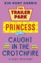 [Trailer Park Princess 03] • Caught in the Crotchfire